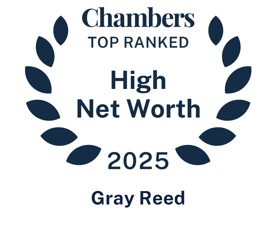Gray Reed Recognized in the Chambers High Net Worth 2025 Legal Directory